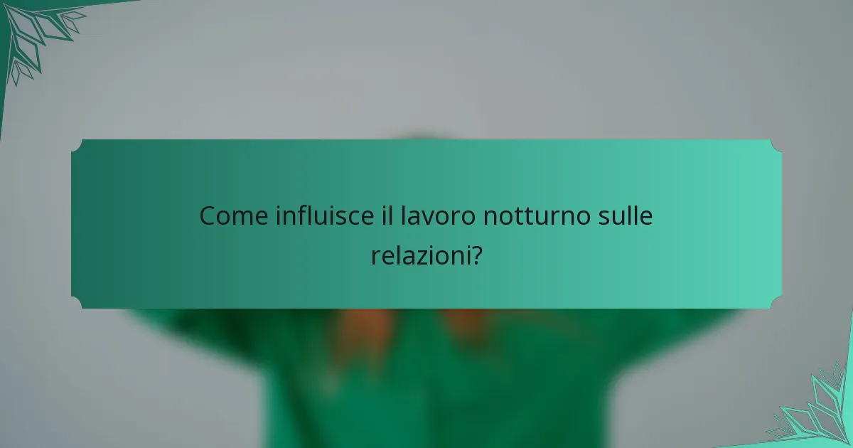 Come influisce il lavoro notturno sulle relazioni?
